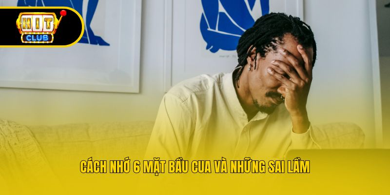 Cách nhớ 6 mặt bầu cua và những sai lầm