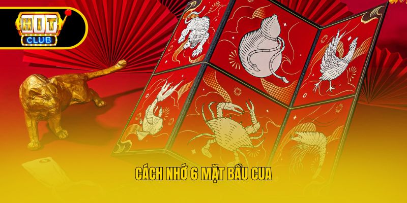 Cách Nhớ 6 Mặt Bầu Cua Cực Hiệu Quả Từ Cao Thủ Hitclub