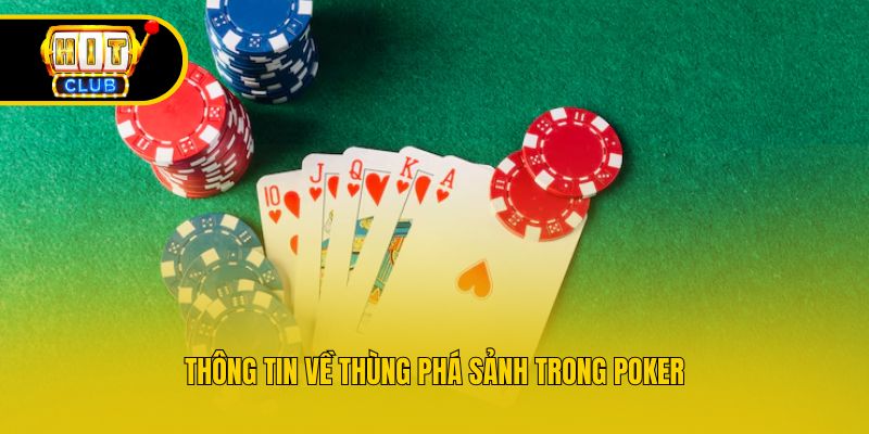 Thông tin về thùng phá sảnh trong Poker